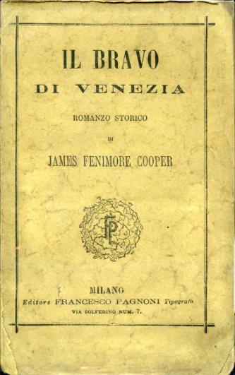 Il Bravo di Venezia. Romanzo storico. Volume unico - J. Fenimore Cooper - copertina