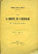 Tribunale Civile di Oneglia. Osservazioni per la comunità ed i particolari di Villaguardia nella causa sui recessi da comunione di pascoli intimati da Rossi Giovanni e Calzia Giuseppe di Villaguardia. Udienza 5 maggio 1881