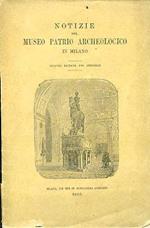 Notizie del Museo Patrio Archeologico in Milano. Seconda edizione con appendice