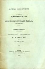 Camera dei Deputati. Intorno ai provvedimenti relativi alla giurisdizione consolare italiana in Tunisia. Discorso pronunciato dal Ministro degli Affari Esteri nella tornata del 30 maggio 1884