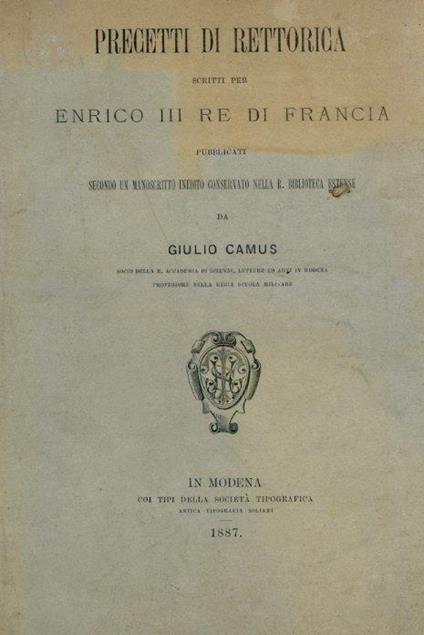 Precetti di rettorica scritti per Enrico III Re di Francia pubblicati secondo un manoscritto inedito conservato nella R. Biblioteca Estense - copertina