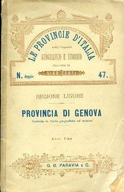 Provincia di Genova. Le Provincie d'Italia sotto l'aspetto geografico e storico. N. doppio 47 - Siro Corti - copertina