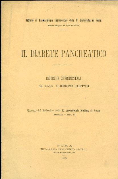 Il diabete pancreatico. Ricerche sperimentali. Estratto dal Bollettino della R. Accademia Medica di Roma. Anno XIX Fasc. III - Uberto Dutto - copertina