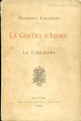 La Giostra d'Amore e le Canzoni - Francesco Pastonchi - copertina