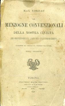 Le menzogne convenzionali della nostra civiltà (Die conventionellen Lugen der Kulturmenschheit). Traduzione dal tedesco col permesso dell'autore - Max Nordau - copertina