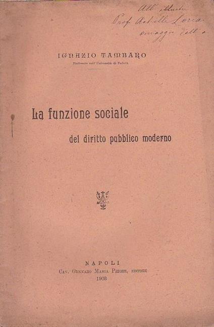 La funzione sociale del diritto pubblico moderno. Prolusione al corso libero di diritto costituzionale letta nella R. Università di Padova il 12 novembre 1902 - Ignazio Tambaro - copertina