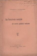 La funzione sociale del diritto pubblico moderno. Prolusione al corso libero di diritto costituzionale letta nella R. Università di Padova il 12 novembre 1902