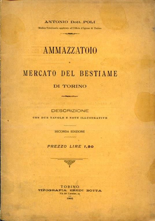 Ammazzatoio e mercato del bestiame di Torino. Descrizione con due tavole e note illustrative - Antonio Poli - copertina