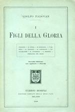 I Figli della Gloria. Preludio - Il Poeta - Il Musicista - L'Artista - Il Filosofo - Lo Scienziato - L'Esploratore - Il Guerriero - Il Profeta - Fisiologia del Genio