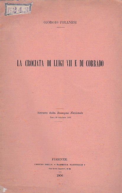 La crociata di Luigi VII e di Corrado. Estrato dalla Rassegna Nazionale, fasc. 16 Ottobre 1906 - G. Battista Piranesi - copertina