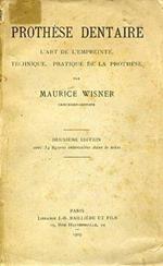 Prothése dentaire. L'art de l'empreinte. Technique, pratique de la prothése. Deuxiéme édition