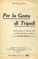 Per la Gesta di Tripoli. Discorso tenuto il 7 Dicembre 1911 al Teatro della Scala in Milano per la Croce Rossa