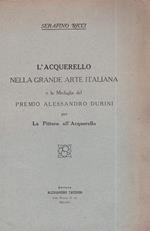 L' Acquerello nella grande arte italiana e la medaglia del Premio Alessandro Durini per la Pittura all'Acquerello