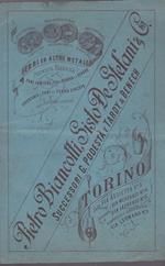 Pietro Biancotti Sisto De Stefani & C.ia Successori G. Podestà e Tardy e Benech. Ferri ed altri metalli. Premiata fabbrica di tubi lamiere e fili di piombo e di stagno. Grondaie e tubi di ferro zincato. Lavorazioni diverse