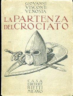 La partenza del crociato. Acquarelli di Adolfo Magrini, 1920 - Giovanni Visconti Venosta - copertina