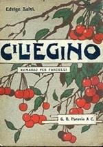 Ciliegino. Romanzo per fanciulli