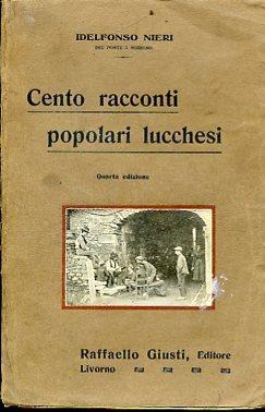 Cento racconti popolari lucchesi. Quarta edizione - Idelfonso Nieri - copertina