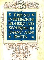 La Federazione del Libro nei suoi primi cinquant'anni di vita - Tommaso Bruno - copertina