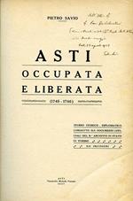 Asti occupata e liberata (1745-1746). Studio storico-diplomatico condotto sui documenti ufficiali del R. Archivio di Stato di Torino. XII incisioni