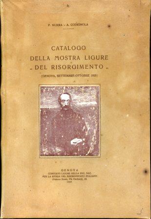 Catalogo della mostra ligure del Risorgimento (Genova, settembre ottobre 1925) - Pietro Nurra,Arturo Codignola - copertina