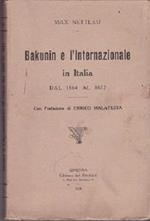 Bakunin e l'Internazionale in Italia dal 1864 al 1872. Con Prefazione di Errico Malatesta