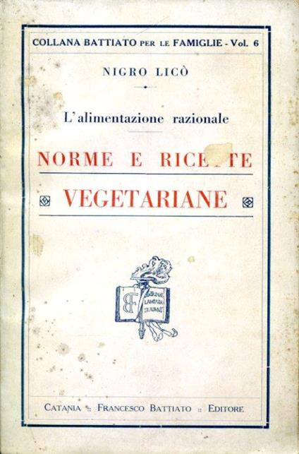 L' alimentazione razionale. Norme e ricette vegetariane - Nigro Licò - copertina