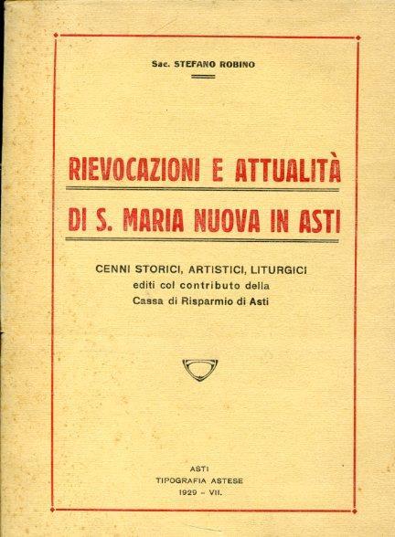 Rievocazione e attualità di S. Maria Nuova in Asti. Cenni storici artistici liturgici editi col contributo della Cassa di Risparmio di Asti - Stefano Robino - copertina