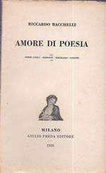 Amore di poesia. Poemi lirici Memorie Riepilogo Liriche