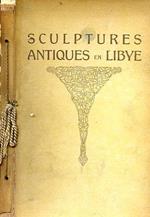 Scultpures antiques en Libye