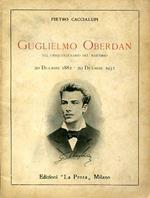 Guglielmo Oberdan nel cinquantenario del martirio. 20 dicembre 1882 20 dicembre 1932