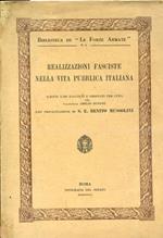 Realizzazioni fasciste nella vita pubblica italiana. Scritti raccolti e ordinati per cura del Colonnello Amelio Dupont con presentazione di S. E. Benito Mussolini