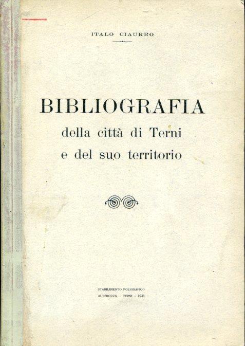 Bibliografia della città di Terni e del suo territorio - Italo Ciaurro - copertina