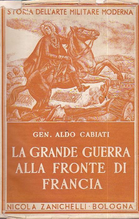 La Grande Guerra alla fronte di Francia - Aldo Cabiati - copertina