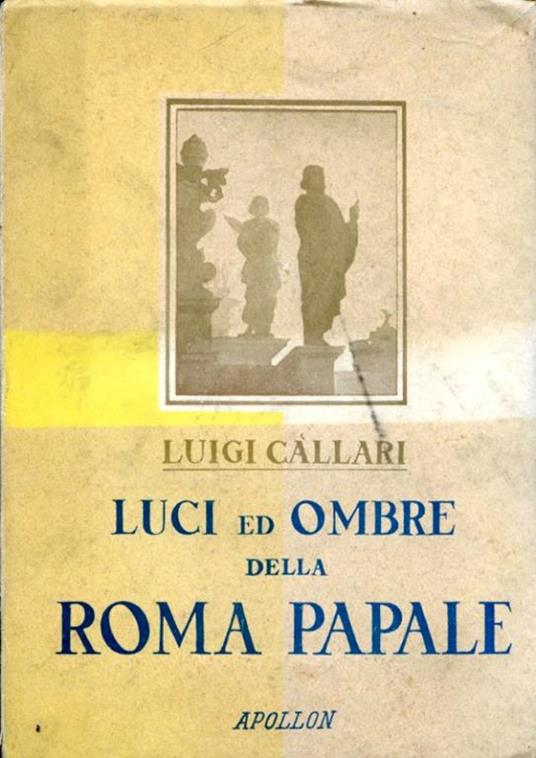 Luci ed ombre della Roma papale - Luigi Callari - copertina