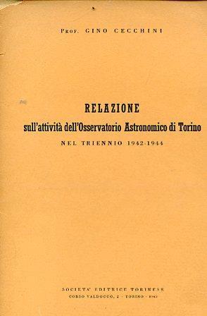 Relazione sull'attività dell'Osservatorio Astronomico di Torino nel triennio 1942. 1944 - Gino Cecchini - copertina