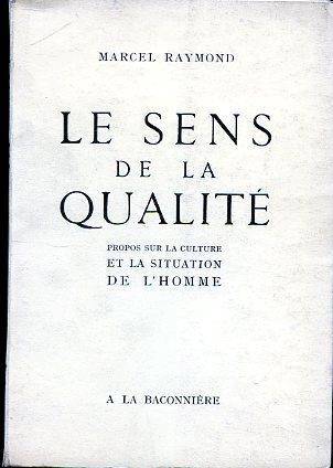 Le sens de la qualité. Propos sur la culture et la situation de l'homme - Marcel Raymond - copertina