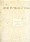 Cento impressioni romane da stampe agli inchiostri grassi - Domenico Peretti Griva - copertina