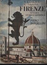 Vedere e capire Firenze. Guida storico artistica
