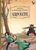 La merveilleuse histoire de Serpolette