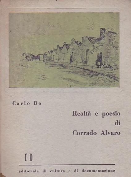 Realtà e poesia di Corrado Alvaro - Carlo Bo - copertina