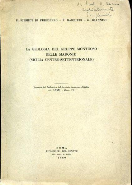 La geologia del gruppo montuoso delle Madonie (Sicilia Centro. Settentrionale). Estratto dal Bollettino del Servizio Geologico d'Italia vol. LXXXI (fasc. 1°) - Edmondo Schmidt di Friedberg,F. Barbieri,G. Giannini - copertina