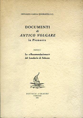 Documenti di antico volgare in Piemonte. Fascicolo I. Le Recomendaciones del Laudario di Saluzzo - Giuliano Gasca Queirazza - copertina