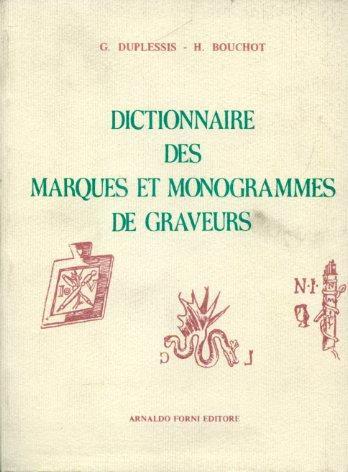 Dictionnaire des marques et monogrammes de graveurs - Georges Duplessis,Henri Bouchot - 2