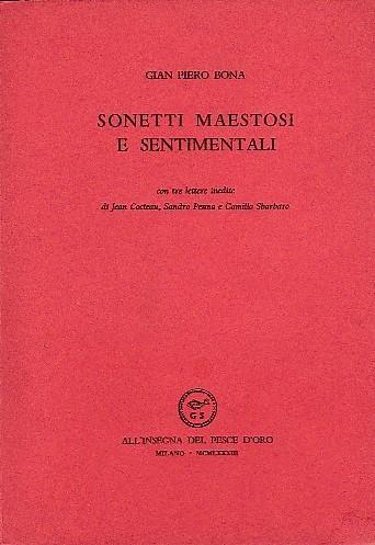 Sonetti maestosi e sentimentali. con tre lettere inedite di Jean Cocteau Sandro Penna e Camillo Sbarbaro - Gian Piero Bona - copertina