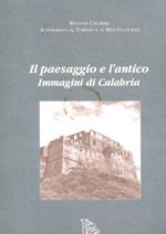 Il paesaggio e l'antico. Immagini di Calabria