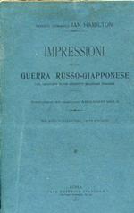 Impressioni sulla Guerra Russo Giapponese dal taccuino di un addetto militare inglese. Traduzione del capitano Armando Mola. Con note, illustrazioni, carte e schizzi