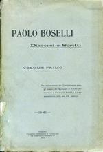 Discorsi e Scritti. Per deliberazione del Comitato sorto sotto gli auspici del Municipio di Torino per onoranze a Paolo Boselli nel quarantennio della sua vita pubblica