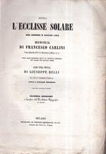 Sopra l' ecclisse solare del giorno 8 luglio 1842. Memoria letta nell' adunata dell' I. R. Istituto Lombardo del giorno 13 gennajo 1842. con una nota di Giuseppe Belli Prof. dell' I. R. Università di Padova ec. sopra l' ecclisse medesimo. con due ta