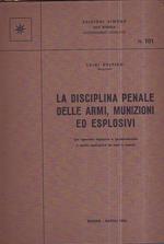 La disciplina penale delle armi, munizioni ed esplosivi. Con appendice legislativa e giurisprudenziale e tabella riepilogativa dei reati in materia