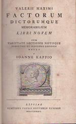 Valerii Maximi Factorum Dictorumque Memorabilium Libri Novem cum varietate lectionis nitisque perpetuis et indicibus copiosis editi a Ioanne Kappio